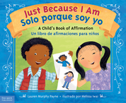 Just Because I Am / Solo porque soy yo: A Child's Book of Affirmation / Un libro de afirmaciones para niños