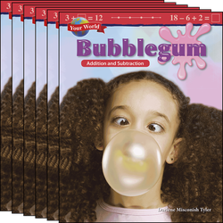 Your World: Bubblegum: Addition and Subtraction Guided Reading 6-Pack
