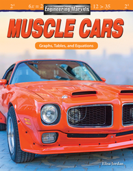 Engineering Marvels: Muscle Cars: Graphs, Tables, and Equations