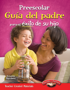 Preescolar: Guía del padre para el éxito de su hijo (Pre-K Parent Guide for Your Child's Success) (Spanish Version)