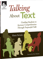 Talking About Text: Increase Comprehension Through Purposeful Talk ebook