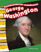 Estadounidenses asombrosos: George Washington