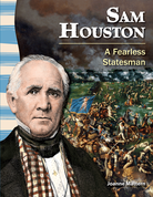 Sam Houston: A Fearless Statesman
