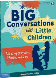 Big Conversations with Little Children: Addressing Questions, Worries, and Fears ebook