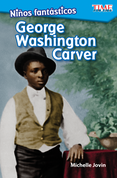 Niños fantásticos: George Washington Carver (Fantastic Kids: George Washington Carver)