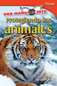Una mano a la pata: Protegiendo los animales (Hand to Paw: Protecting Animals) (Spanish Version)