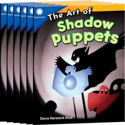 The Art of Shadow Puppets Guided Reading 6-Pack