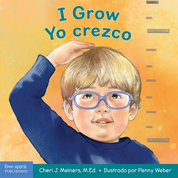 I Grow / Yo crezco: A Book About Physical, Social, and Emotional Growth / Un libro sobre el crecimiento físico, social y emocional