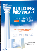 Building Vocabulary with Greek and Latin Roots: A Professional Guide to Word Knowledge and Vocabulary Development