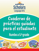 Summer Scholars: Language Arts: Rising 5th Grade: Student Guided Practice Book (Spanish)